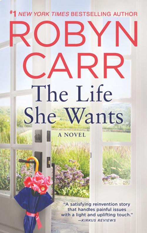 Cover of the book The Life She Wants by Robyn Carr, MIRA Books