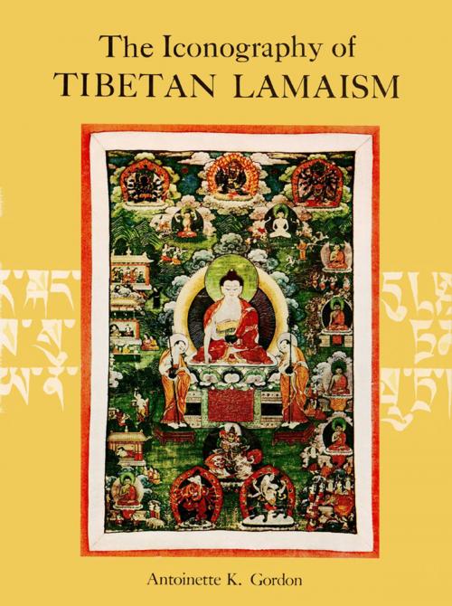Cover of the book The Iconography of Tibetan Lamaism by Antoinette K. Gordon, Tuttle Publishing