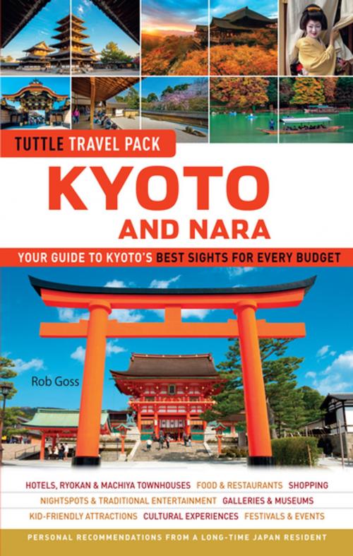Cover of the book Kyoto and Nara Tuttle Travel Pack Guide + Map by Rob Goss, Tuttle Publishing
