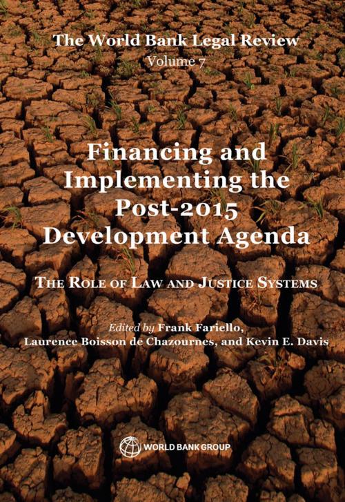 Cover of the book The World Bank Legal Review, Volume 7 Financing and Implementing the Post-2015 Development Agenda by , World Bank Publications