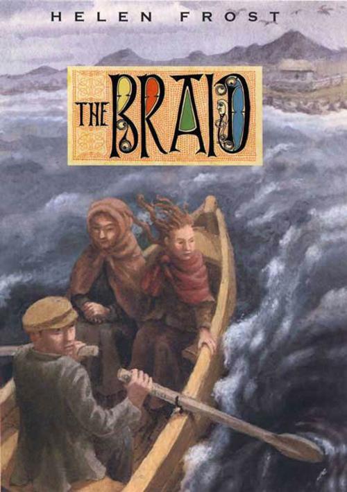 Cover of the book The Braid by Helen Frost, Farrar, Straus and Giroux (BYR)