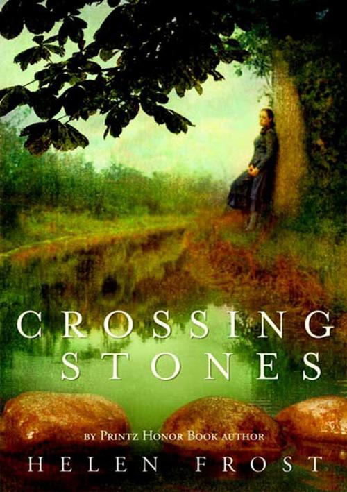 Cover of the book Crossing Stones by Helen Frost, Farrar, Straus and Giroux (BYR)