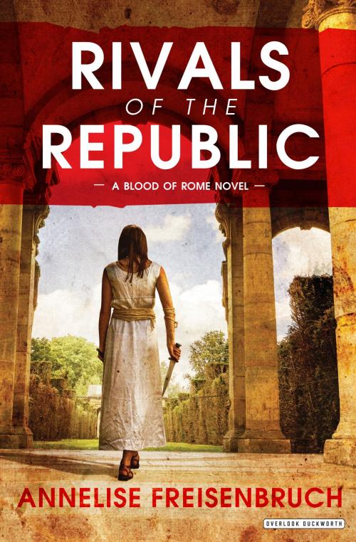 Cover of the book Rivals of the Republic by Annelise Freisenbruch, ABRAMS