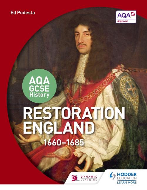 Cover of the book AQA GCSE History: Restoration England, 1660-1685 by Ed Podesta, Hodder Education