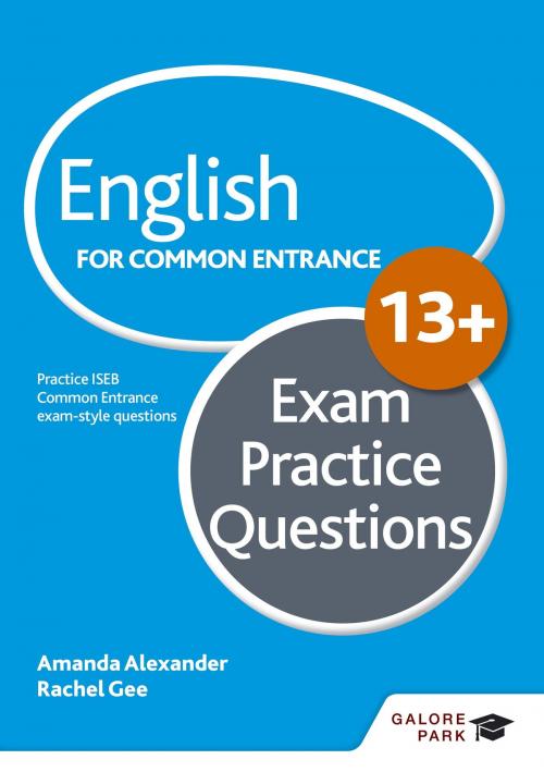Cover of the book English for Common Entrance at 13+ Exam Practice Questions by Amanda Alexander, Rachel Gee, Hodder Education