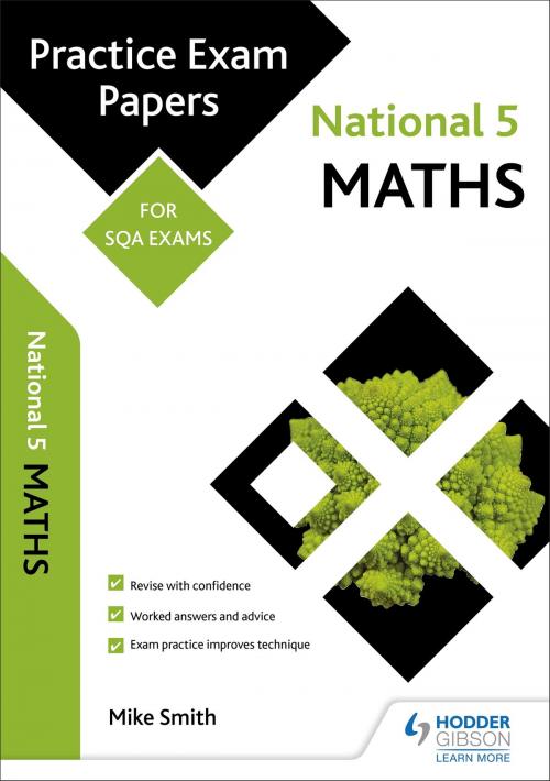 Cover of the book National 5 Maths: Practice Papers for SQA Exams by Mike Smith, Hodder Education