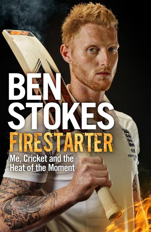 Cover of the book Firestarter by Ben Stokes, Headline