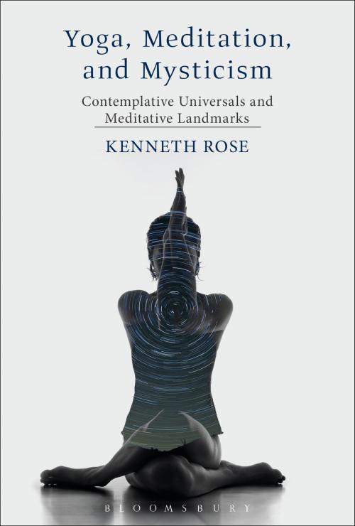 Cover of the book Yoga, Meditation, and Mysticism by Professor Kenneth Rose, Bloomsbury Publishing