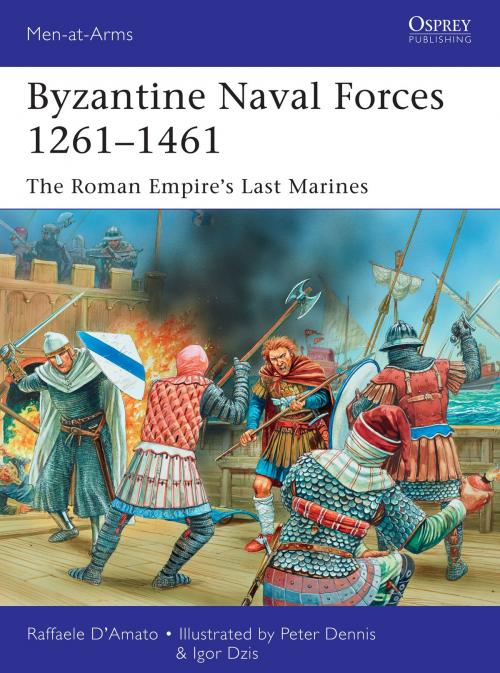 Cover of the book Byzantine Naval Forces 1261–1461 by Dr Raffaele D’Amato, Bloomsbury Publishing