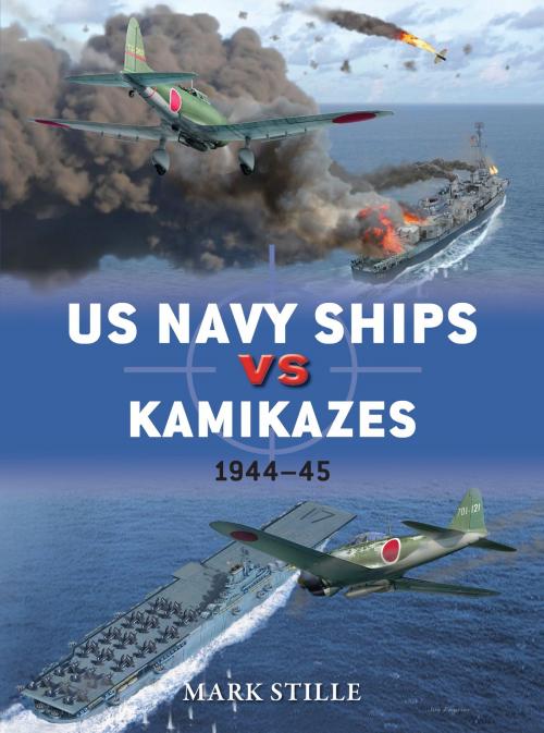 Cover of the book US Navy Ships vs Kamikazes 1944–45 by Mark Stille, Bloomsbury Publishing