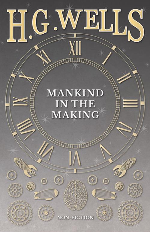 Cover of the book Mankind in the Making by H. G. Wells, Read Books Ltd.