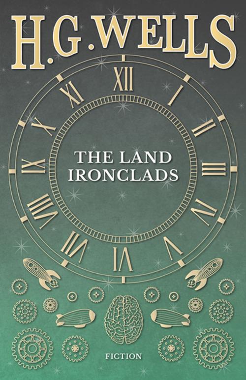 Cover of the book The Land Ironclads by H. G. Wells, Read Books Ltd.