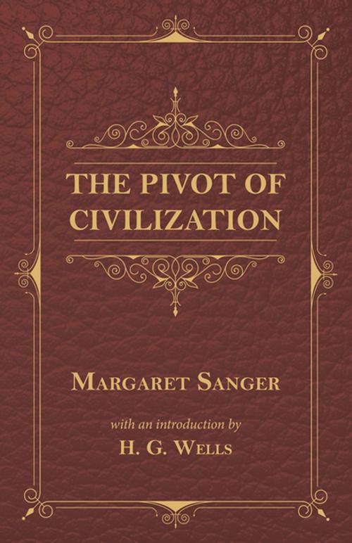 Cover of the book The Pivot of Civilization by Margaret Sanger, H. G. Wells, Read Books Ltd.
