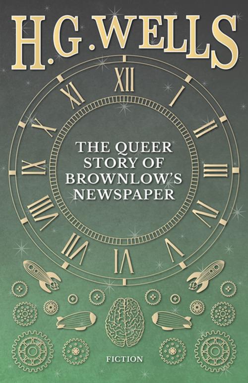 Cover of the book The Queer Story of Brownlow's Newspaper by H. G. Wells, Read Books Ltd.