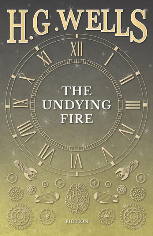 Cover of the book The Undying Fire by H. G. Wells, Read Books Ltd.