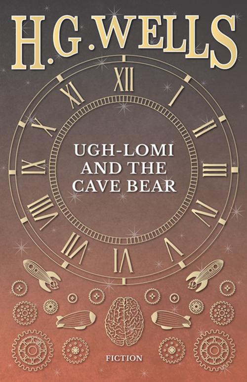 Cover of the book Ugh-Lomi and the Cave Bear by H. G. Wells, Read Books Ltd.