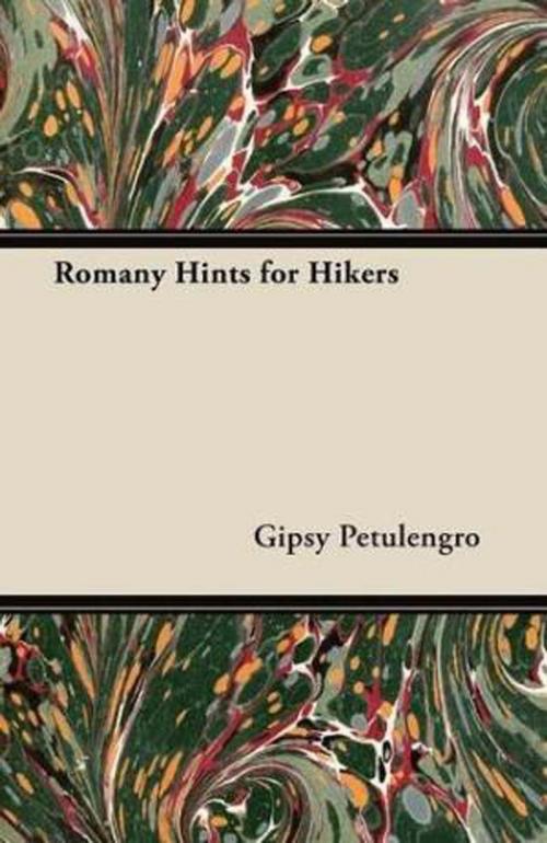 Cover of the book Romany Hints for Outdoor Living and Tips for Ramblers by Gipsy Petulengro, Read Books Ltd.