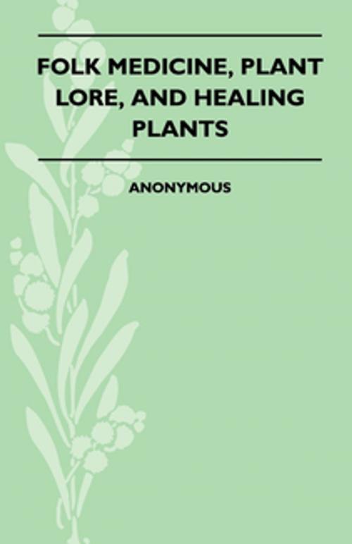 Cover of the book Folk Medicine, Plant Lore, and Healing Plants by Anon, Read Books Ltd.
