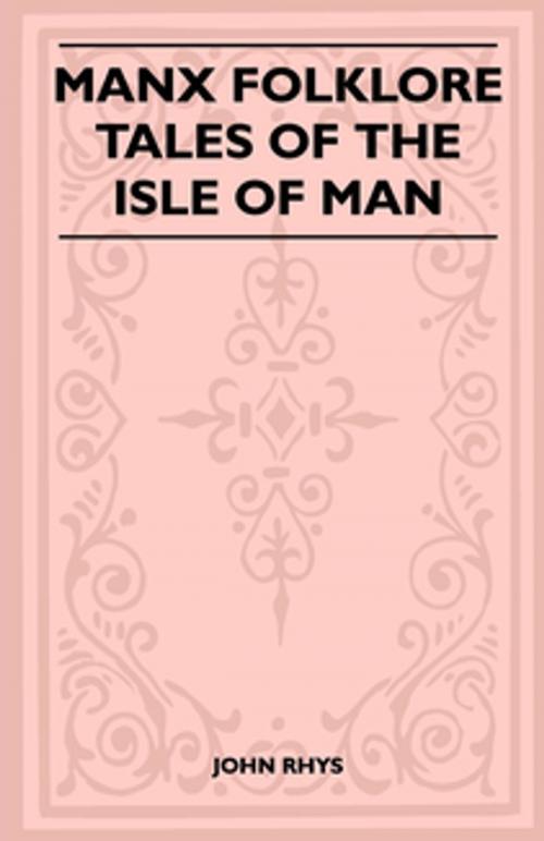 Cover of the book Manx Folklore - Tales of the Isle of Man (Folklore History Series) by John Rhys, Read Books Ltd.