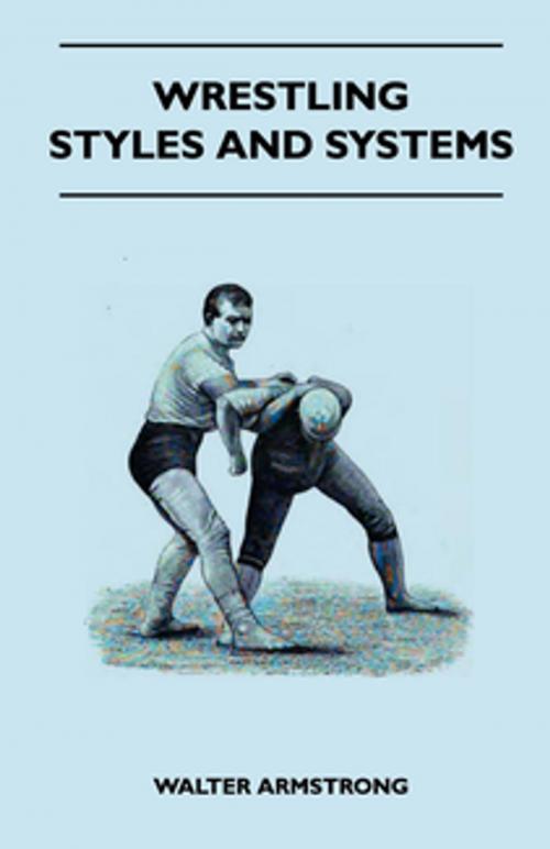 Cover of the book Wrestling - Styles And Systems by Walter Armstrong, Read Books Ltd.