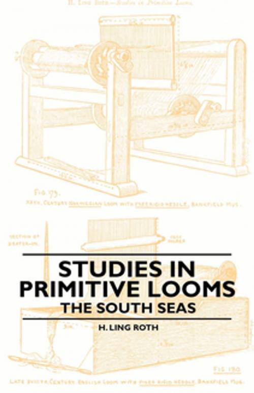 Cover of the book Studies in Primitive Looms - The South Seas by H. Ling Roth, Read Books Ltd.