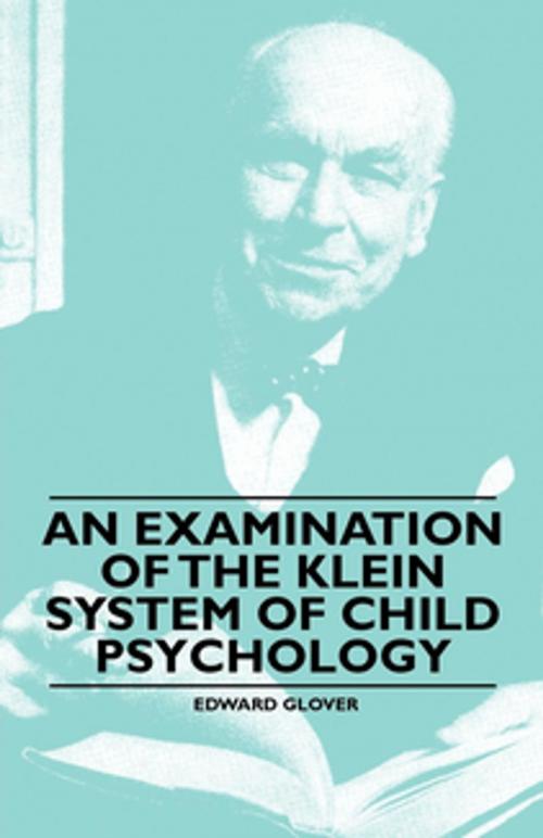 Cover of the book An Examination of the Klein System of Child Psychology by Edward Glover, Read Books Ltd.