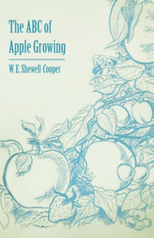 Cover of the book The ABC of Apple Growing by W. E. Shewell-Cooper, Read Books Ltd.