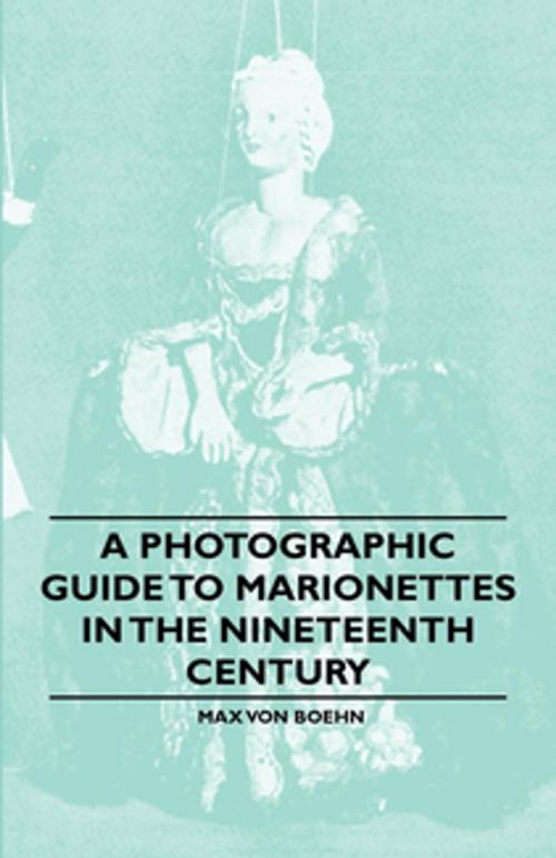 Cover of the book A Photographic Guide to Marionettes in the Nineteenth Century by Max von Boehn, Read Books Ltd.