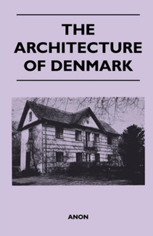 Cover of the book The Architecture of Denmark by Anon, Read Books Ltd.