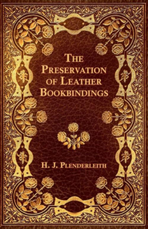Cover of the book The Preservation of Leather Bookbindings by H. J. Plenderleith, Read Books Ltd.