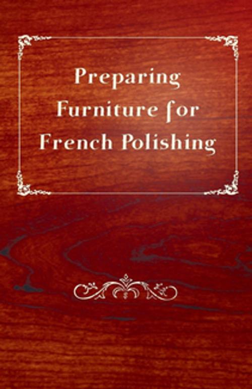 Cover of the book Preparing Furniture for French Polishing by Anon, Read Books Ltd.