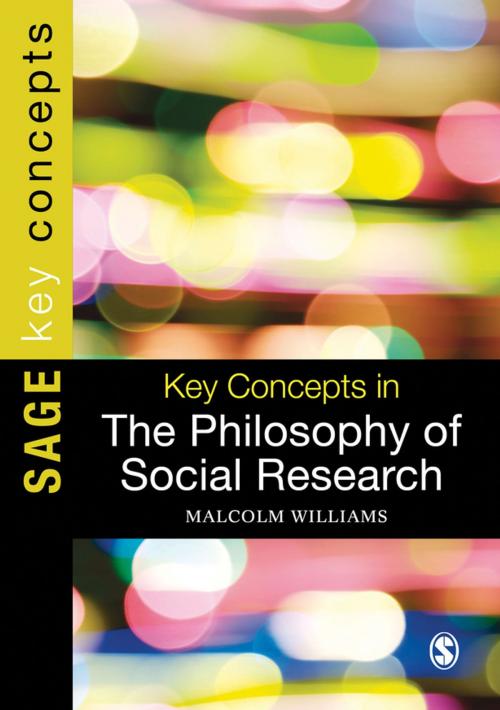 Cover of the book Key Concepts in the Philosophy of Social Research by Dr. Malcolm Williams, SAGE Publications