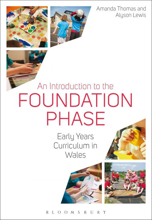 Cover of the book An Introduction to the Foundation Phase by Amanda Thomas, Alyson Lewis, Bloomsbury Publishing