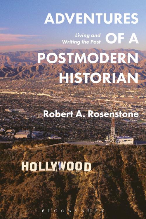 Cover of the book Adventures of a Postmodern Historian by Robert A. Rosenstone, Bloomsbury Publishing