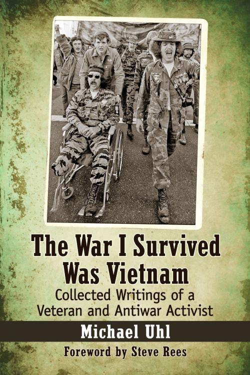 Cover of the book The War I Survived Was Vietnam by Michael Uhl, McFarland & Company, Inc., Publishers