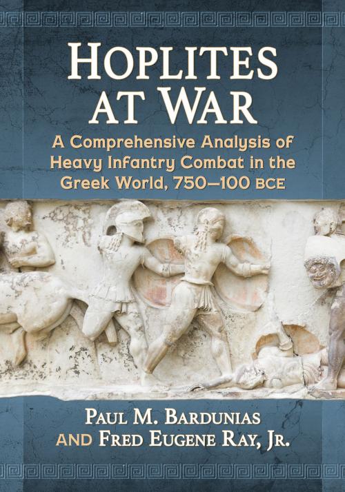 Cover of the book Hoplites at War by Paul M. Bardunias, Fred Eugene Ray, Jr., McFarland & Company, Inc., Publishers