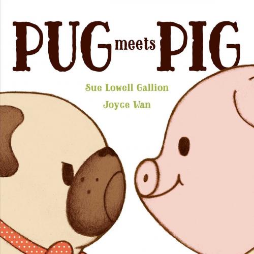 Cover of the book Pug Meets Pig by Sue Lowell Gallion, Beach Lane Books