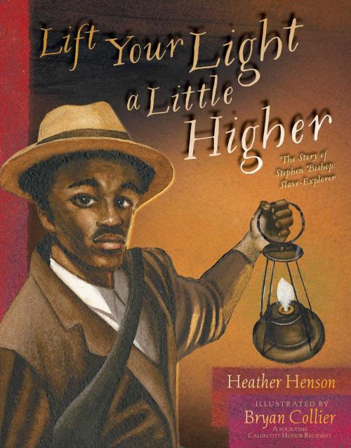 Cover of the book Lift Your Light a Little Higher by Heather Henson, Atheneum/Caitlyn Dlouhy Books