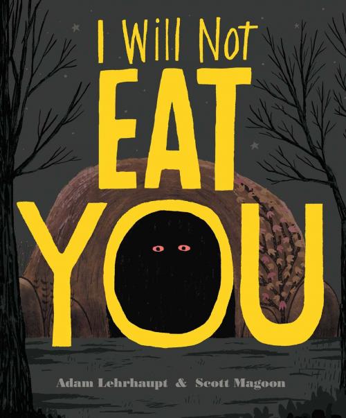 Cover of the book I Will Not Eat You by Adam Lehrhaupt, Simon & Schuster/Paula Wiseman Books