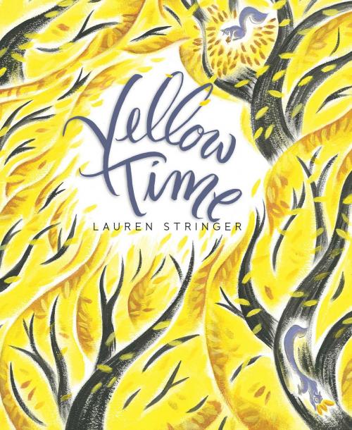 Cover of the book Yellow Time by Lauren Stringer, Beach Lane Books