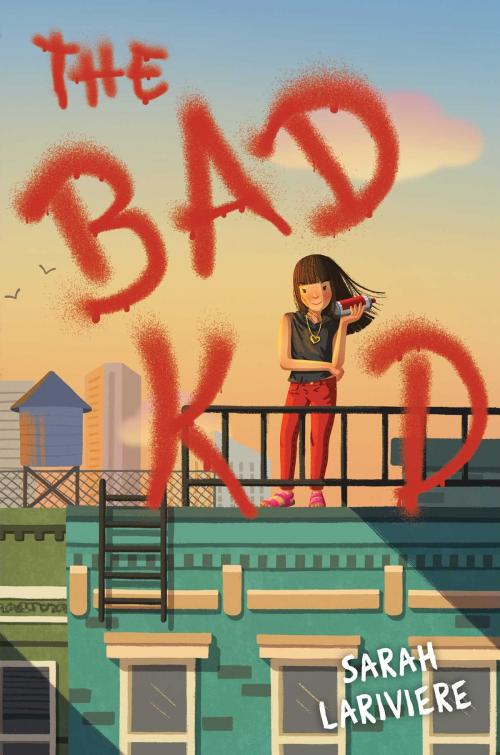 Cover of the book The Bad Kid by Sarah Lariviere, Simon & Schuster Books for Young Readers