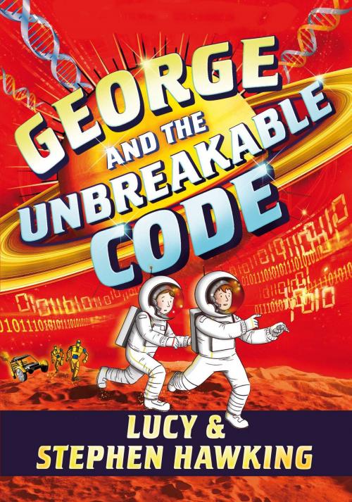 Cover of the book George and the Unbreakable Code by Stephen Hawking, Lucy Hawking, Simon & Schuster Books for Young Readers