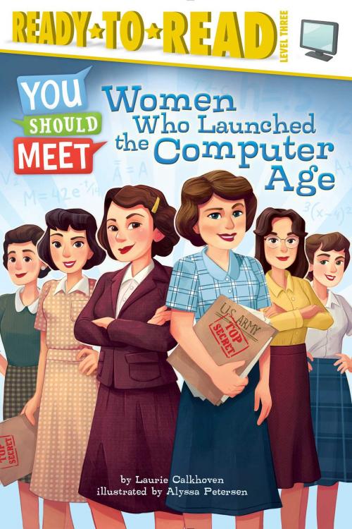 Cover of the book Women Who Launched the Computer Age by Laurie Calkhoven, Simon Spotlight