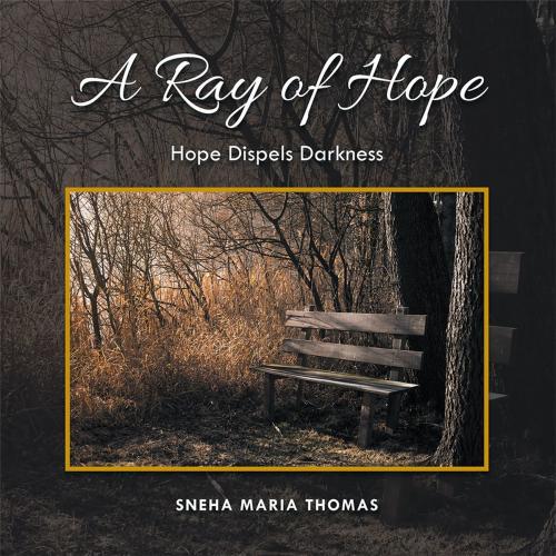 Cover of the book A Ray of Hope by Sneha Maria Thomas, Partridge Publishing Singapore
