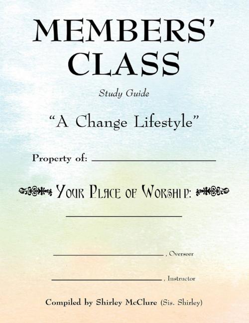 Cover of the book Members' Class, Study Guide by Shirley McClure, Lulu Publishing Services