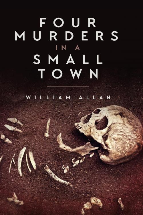 Cover of the book Four Murders in a Small Town by William Allan, BookBaby