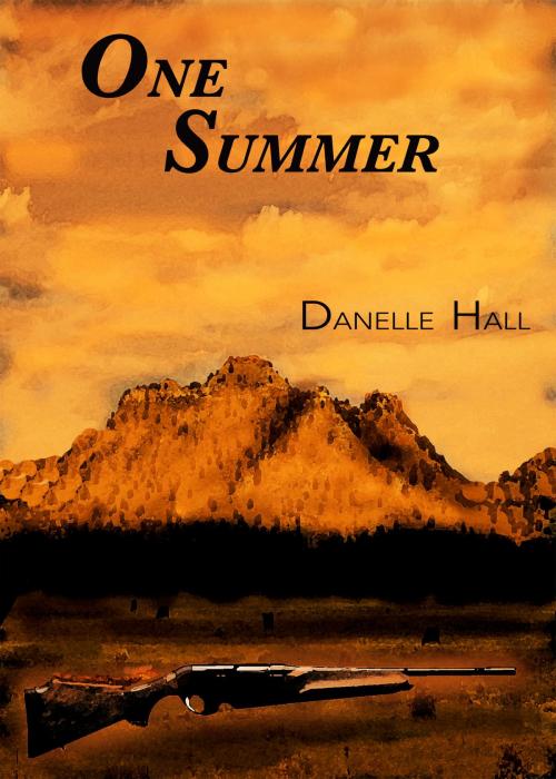 Cover of the book One Summer by Danelle Hall, BookBaby