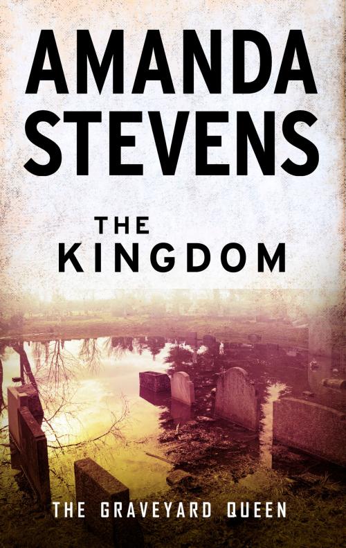 Cover of the book The Kingdom by Amanda Stevens, MIRA Books