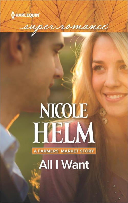 Cover of the book All I Want by Nicole Helm, Harlequin