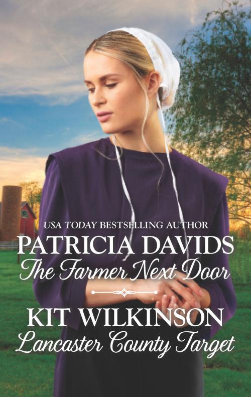 Cover of the book The Farmer Next Door & Lancaster Country Target by Patricia Davids, Kit Wilkinson, Harlequin